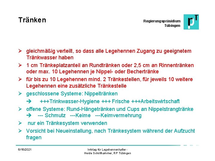 Tränken Regierungspräsidium Tübingen Ø gleichmäßig verteilt, so dass alle Legehennen Zugang zu geeignetem Tränkwasser