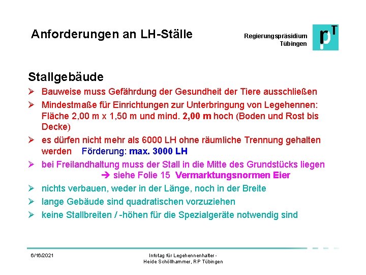 Anforderungen an LH-Ställe Regierungspräsidium Tübingen Stallgebäude Ø Bauweise muss Gefährdung der Gesundheit der Tiere