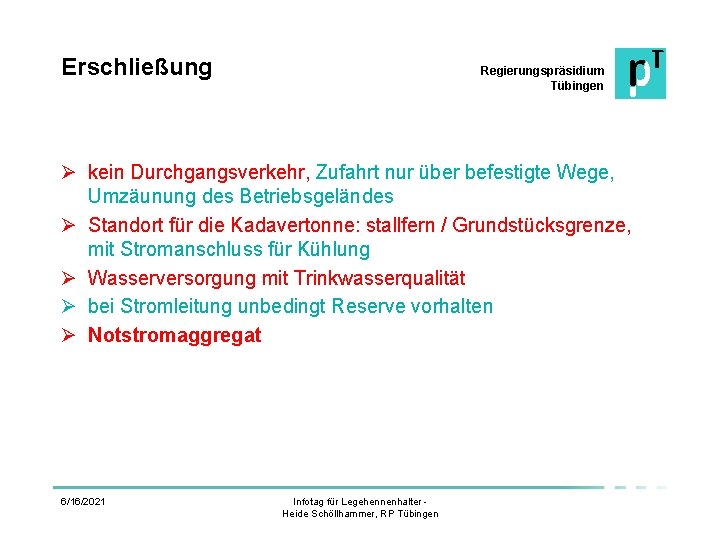 Erschließung Regierungspräsidium Tübingen Ø kein Durchgangsverkehr, Zufahrt nur über befestigte Wege, Umzäunung des Betriebsgeländes