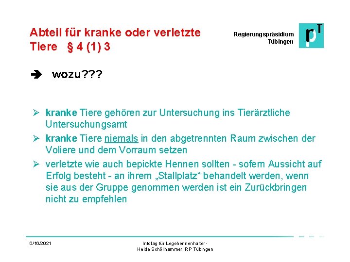 Abteil für kranke oder verletzte Tiere § 4 (1) 3 Regierungspräsidium Tübingen wozu? ?