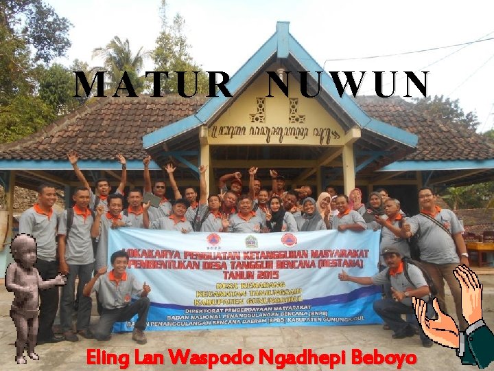 MATUR NUWUN Eling Lan Waspodo Ngadhepi Beboyo 