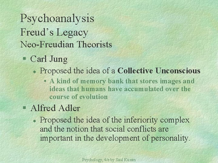 Psychoanalysis Freud’s Legacy Neo-Freudian Theorists § Carl Jung l Proposed the idea of a