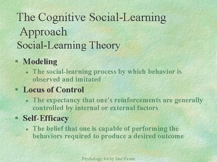 The Cognitive Social-Learning Approach Social-Learning Theory § Modeling l The social-learning process by which