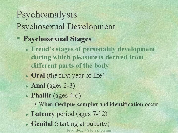 Psychoanalysis Psychosexual Development § Psychosexual Stages l l Freud’s stages of personality development during