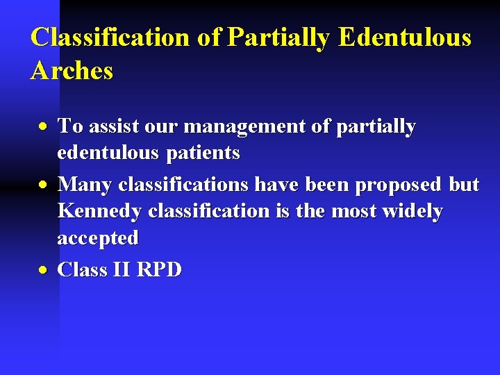 Classification of Partially Edentulous Arches · To assist our management of partially edentulous patients