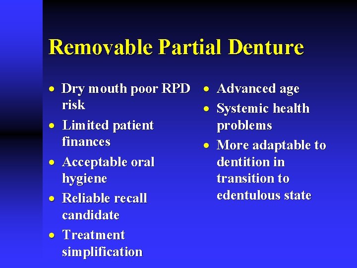 Removable Partial Denture · Dry mouth poor RPD risk · Limited patient finances ·