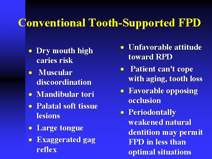 Conventional Tooth-Supported FPD · Dry mouth high caries risk · Muscular discoordination · Mandibular