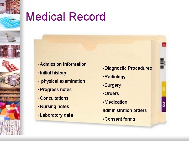 Medical Record • Admission Information • Initial history • physical examination • Progress notes