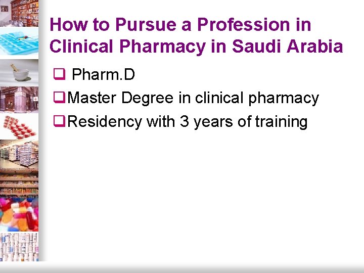 How to Pursue a Profession in Clinical Pharmacy in Saudi Arabia q Pharm. D