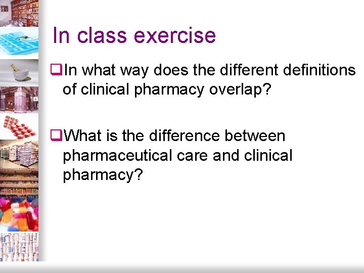 In class exercise q. In what way does the different definitions of clinical pharmacy