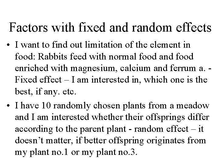 Factors with fixed and random effects • I want to find out limitation of