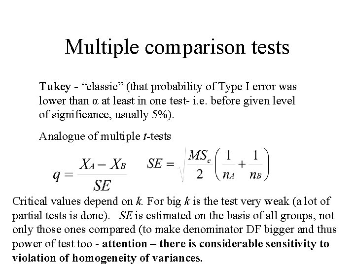 Multiple comparison tests Tukey - “classic” (that probability of Type I error was lower