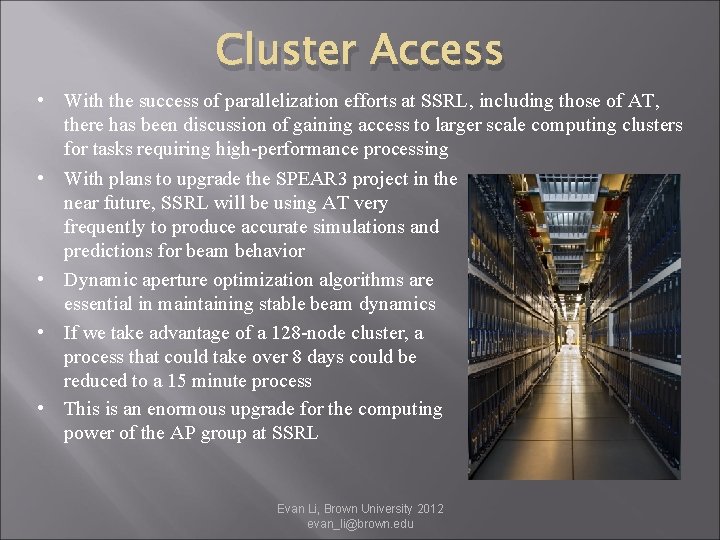 Cluster Access • With the success of parallelization efforts at SSRL, including those of Cluster Access • With the success of parallelization efforts at SSRL, including those of