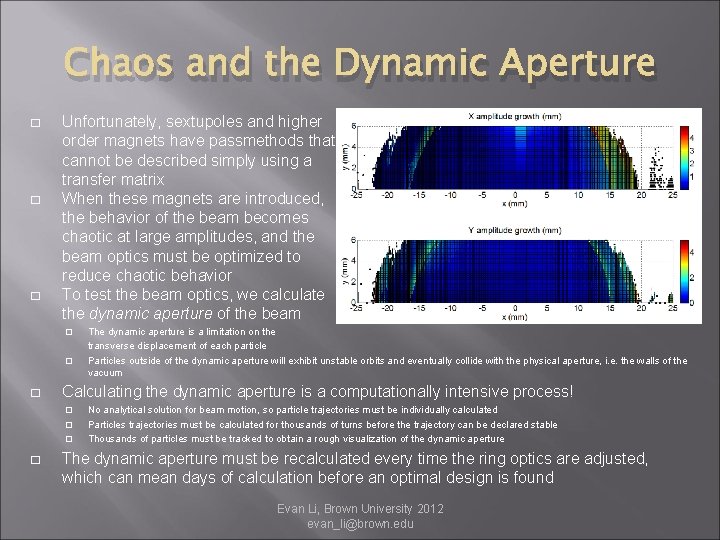 Chaos and the Dynamic Aperture � � � Unfortunately, sextupoles and higher order magnets Chaos and the Dynamic Aperture � � � Unfortunately, sextupoles and higher order magnets