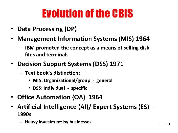 Evolution of the CBIS • Data Processing (DP) • Management Information Systems (MIS) 1964