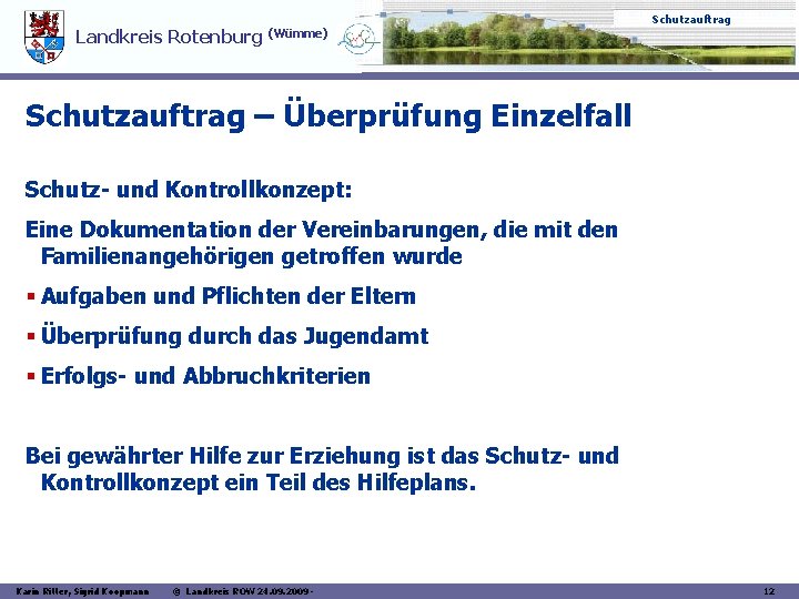 Schutzauftrag Landkreis Rotenburg (Wümme) Schutzauftrag – Überprüfung Einzelfall Schutz- und Kontrollkonzept: Eine Dokumentation der