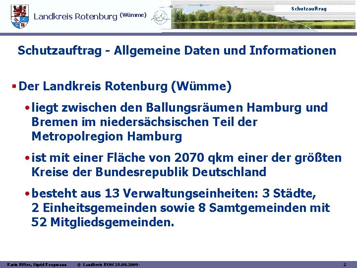 Schutzauftrag Landkreis Rotenburg (Wümme) Schutzauftrag - Allgemeine Daten und Informationen § Der Landkreis Rotenburg