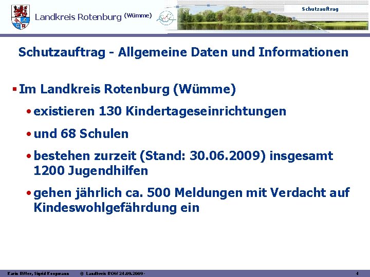 Schutzauftrag Landkreis Rotenburg (Wümme) Schutzauftrag - Allgemeine Daten und Informationen § Im Landkreis Rotenburg