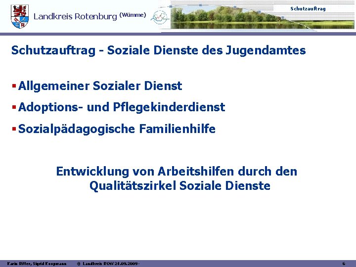 Schutzauftrag Landkreis Rotenburg (Wümme) Schutzauftrag - Soziale Dienste des Jugendamtes § Allgemeiner Sozialer Dienst