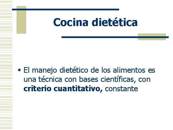 Cocina dietética w El manejo dietético de los alimentos es una técnica con bases