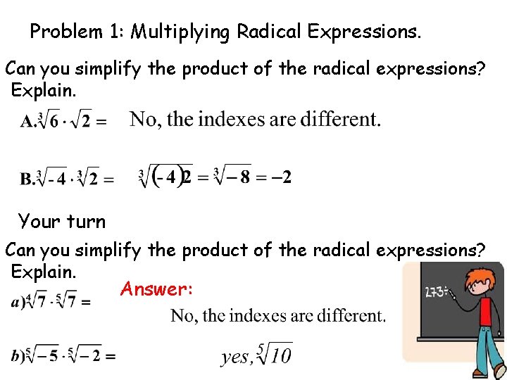 Problem 1: Multiplying Radical Expressions. Can you simplify the product of the radical expressions?