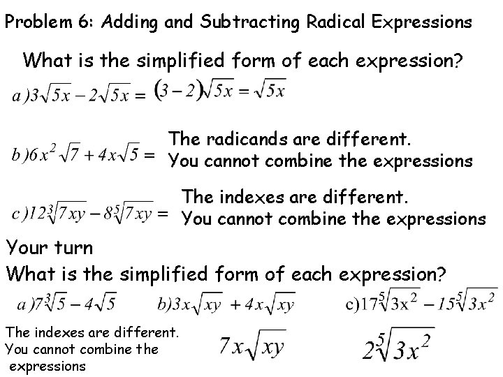 Problem 6: Adding and Subtracting Radical Expressions What is the simplified form of each