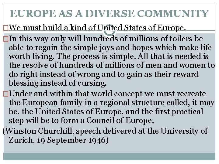 EUROPE AS A DIVERSE COMMUNITY �We must build a kind of United States of