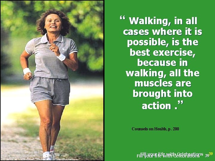 “ Walking, in all cases where it is possible, is the best exercise, because