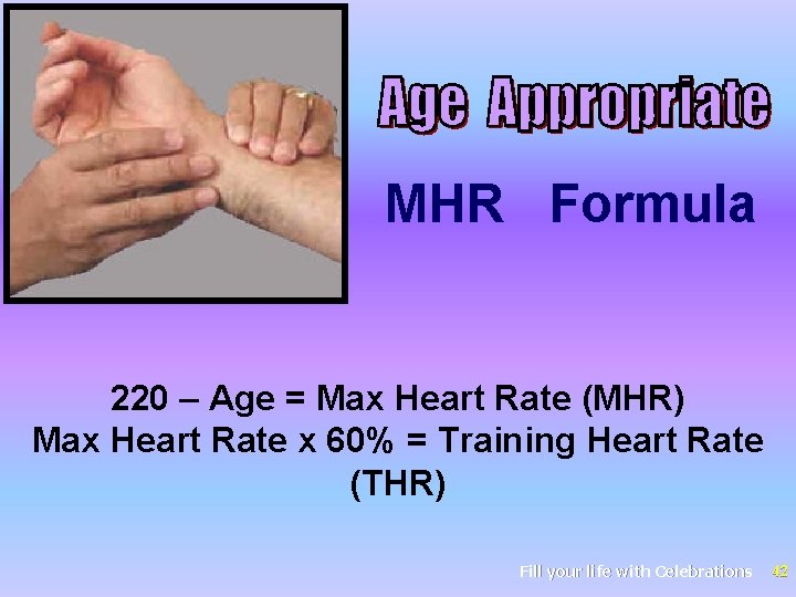 MHR Formula 220 – Age = Max Heart Rate (MHR) Max Heart Rate x