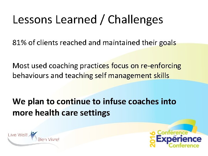 Lessons Learned / Challenges 81% of clients reached and maintained their goals Most used
