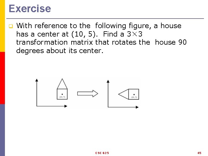 Exercise q With reference to the following figure, a house has a center at