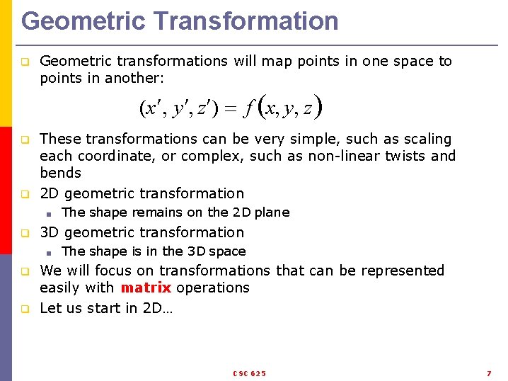 Geometric Transformation q Geometric transformations will map points in one space to points in