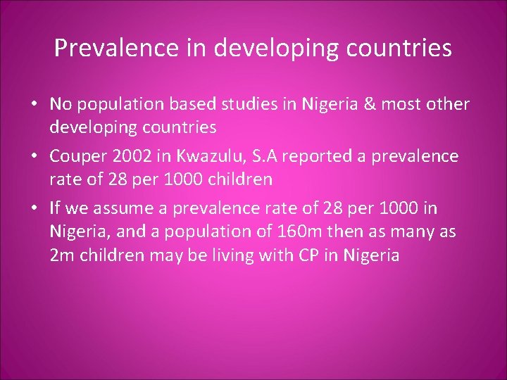 Prevalence in developing countries • No population based studies in Nigeria & most other