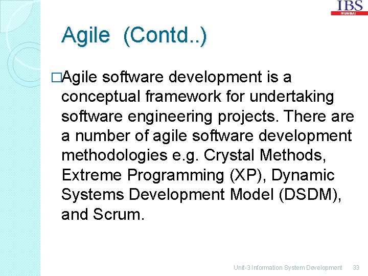 Agile (Contd. . ) �Agile software development is a conceptual framework for undertaking software