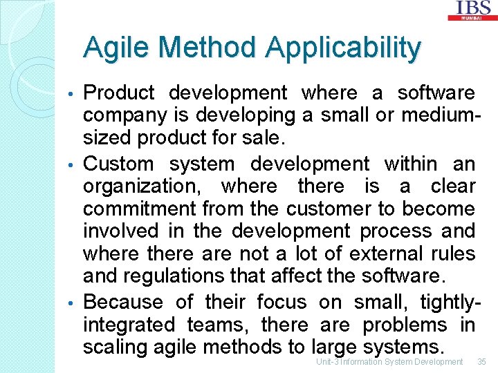 Agile Method Applicability Product development where a software company is developing a small or