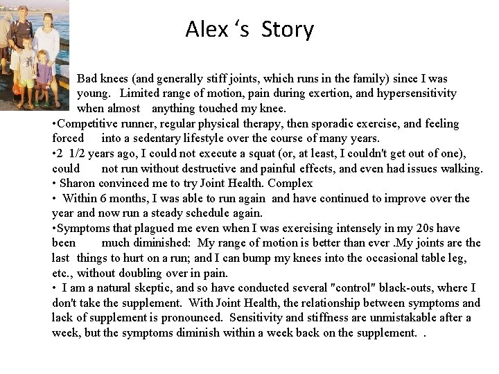 Alex ‘s Story Bad knees (and generally stiff joints, which runs in the family)