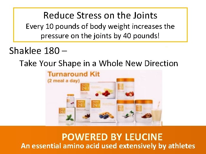 Reduce Stress on the Joints Every 10 pounds of body weight increases the pressure