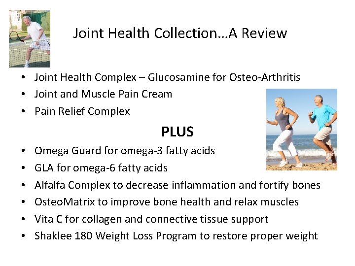 Joint Health Collection…A Review • Joint Health Complex – Glucosamine for Osteo-Arthritis • Joint