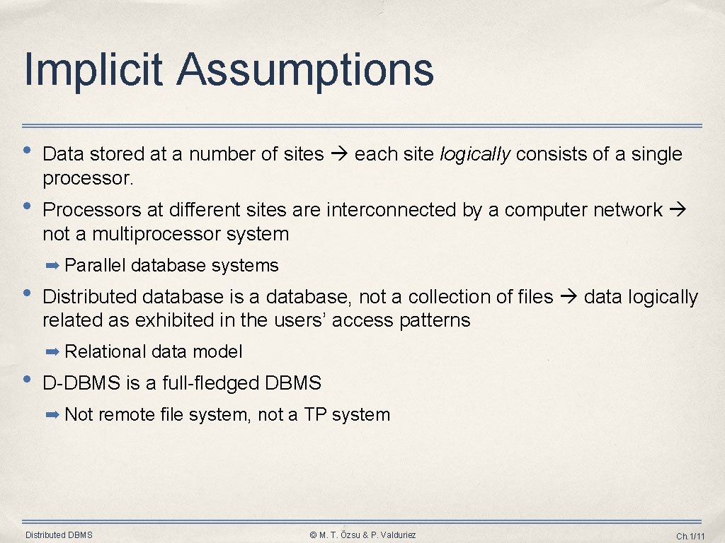 Implicit Assumptions • Data stored at a number of sites each site logically consists