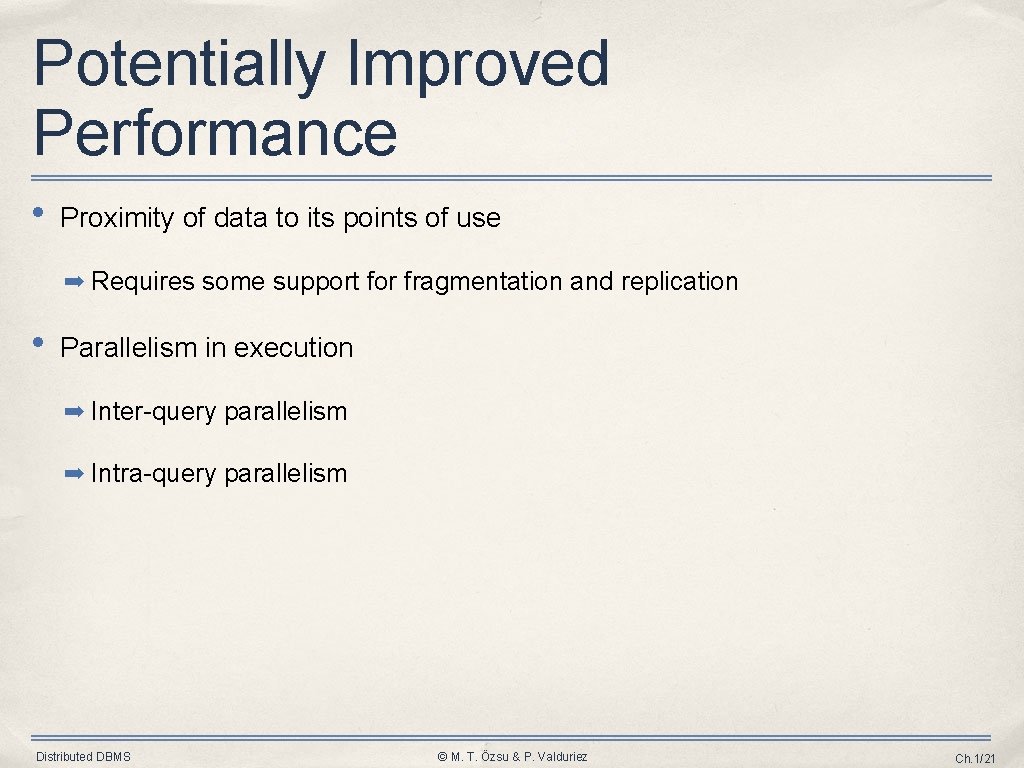 Potentially Improved Performance • Proximity of data to its points of use ➡ Requires