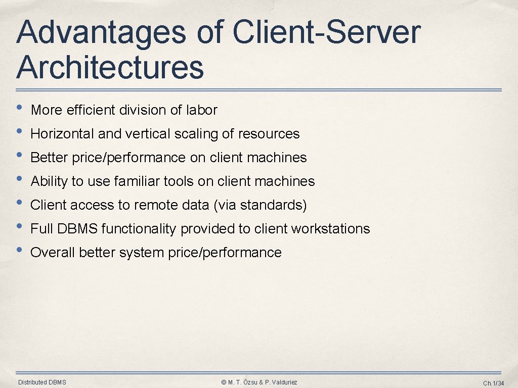 Advantages of Client-Server Architectures • • More efficient division of labor Horizontal and vertical