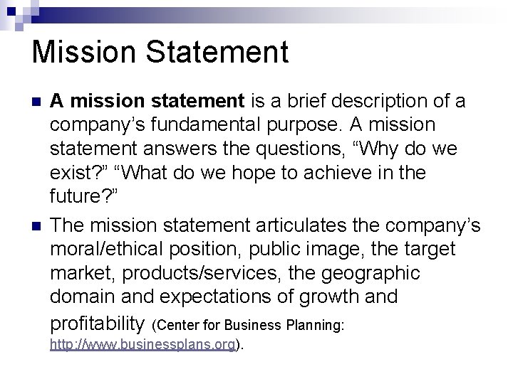 Mission Statement n n A mission statement is a brief description of a company’s