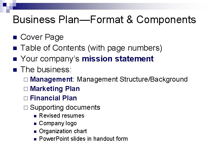 Business Plan—Format & Components n n Cover Page Table of Contents (with page numbers)