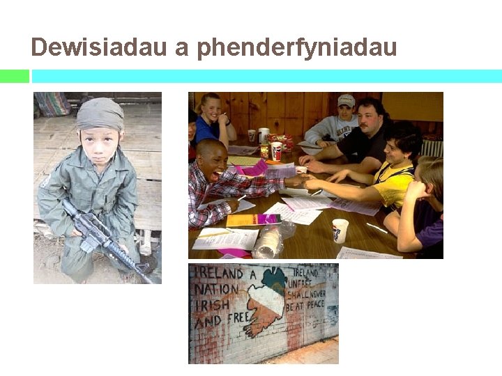 Dewisiadau a phenderfyniadau 