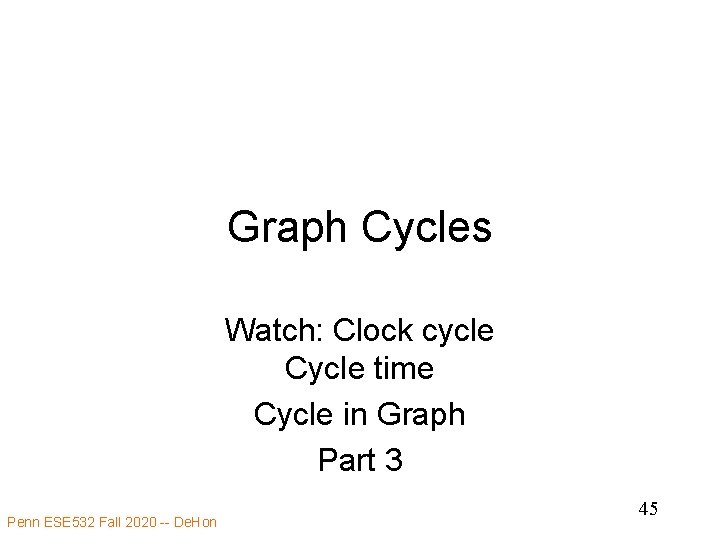 Graph Cycles Watch: Clock cycle Cycle time Cycle in Graph Part 3 Penn ESE