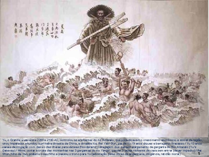 Yu, o Grande viveu entre 2200 e 2100 AC, controlou as enchentes do rio