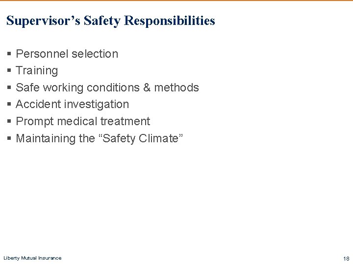 Supervisor’s Safety Responsibilities § Personnel selection § Training § Safe working conditions & methods