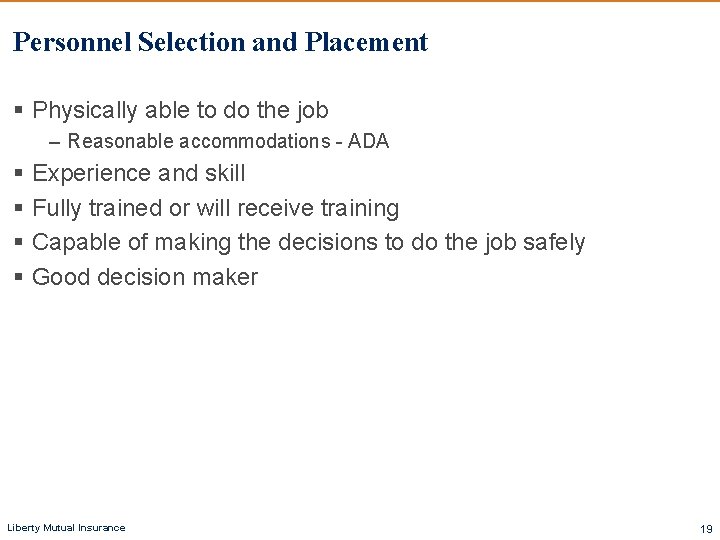 Personnel Selection and Placement § Physically able to do the job – Reasonable accommodations
