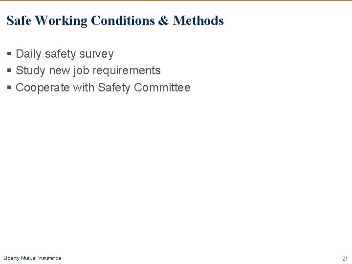 Safe Working Conditions & Methods § Daily safety survey § Study new job requirements