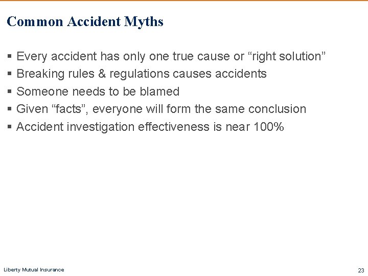 Common Accident Myths § Every accident has only one true cause or “right solution”